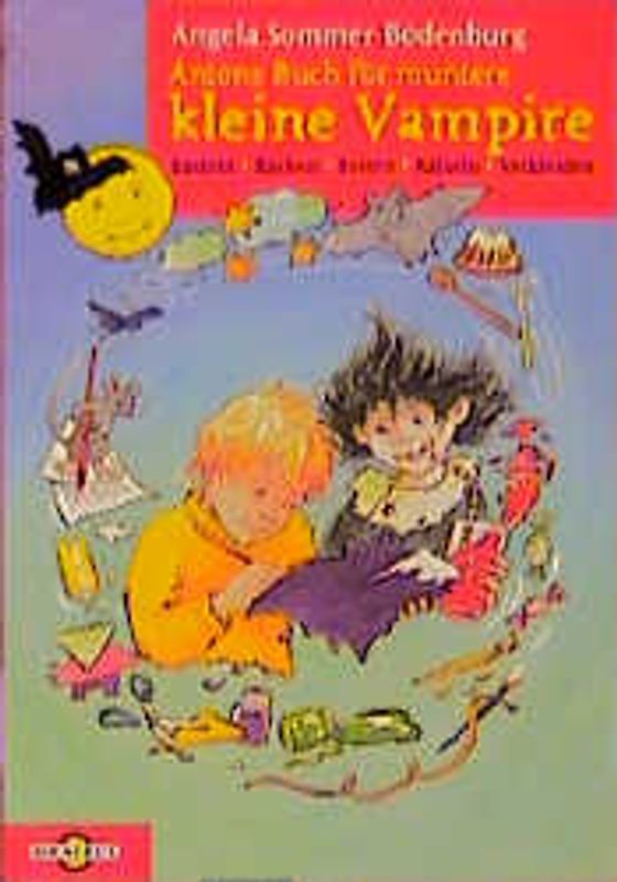 Antons Buch für kleine muntere Vampire. Basteln, Backen, Feiern, Rätseln, Verkleiden. Ab 10 Jahren