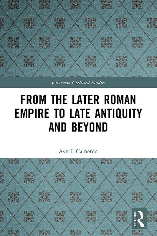 From the Later Roman Empire to Late Antiquity and Beyond
