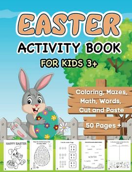 Easter Activity Workbook for Kids Easter Coloring Mazes Word Activities Math Cut and Paste for Toddlers Preschool Kindergarten Easter Busy Book