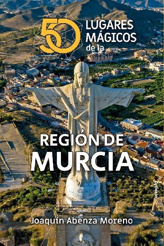 50 lugares mágicos de la Región de Murcia
