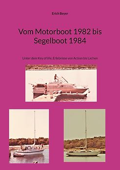 Vom Motorboot 1982 bis Segelboot 1984