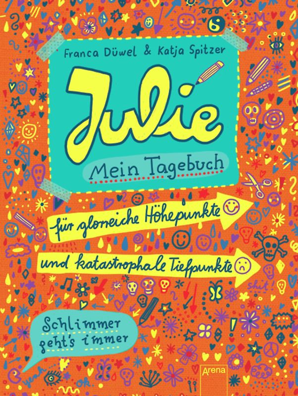 Julies Tagebuch - Schlimmer geht's immer / Julie. Mein Tagebuch
