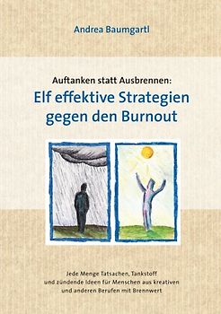 Auftanken statt Ausbrennen: Elf effektive Strategien gegen den Burnout