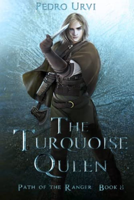 The Turquoise Queen: (Path of the Ranger Book 8)
