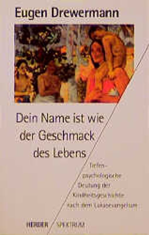 Dein Name ist wie der Geschmack des Lebens. Tiefenpsychologische Deutung der Kindheitsgeschichte nach dem Lukasevangelium