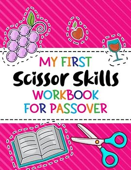 My First Scissor Skills Workbook For Passover: Cut and Paste Activity To Practice Creativity and Improve Fine Motor Skills