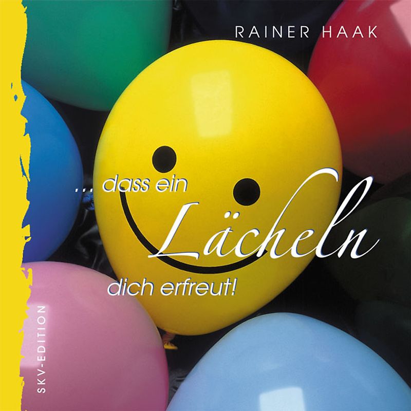 ... dass ein Lächeln dich erfreut!