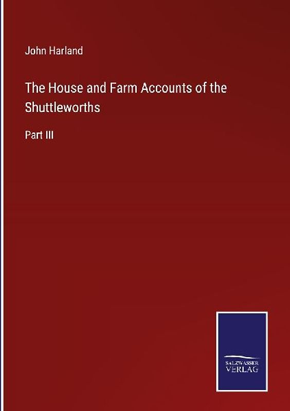 The House and Farm Accounts of the Shuttleworths