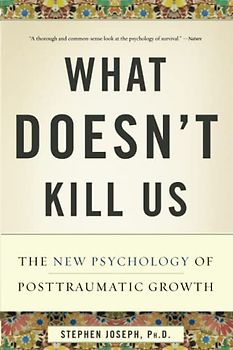 What Doesn't Kill Us
