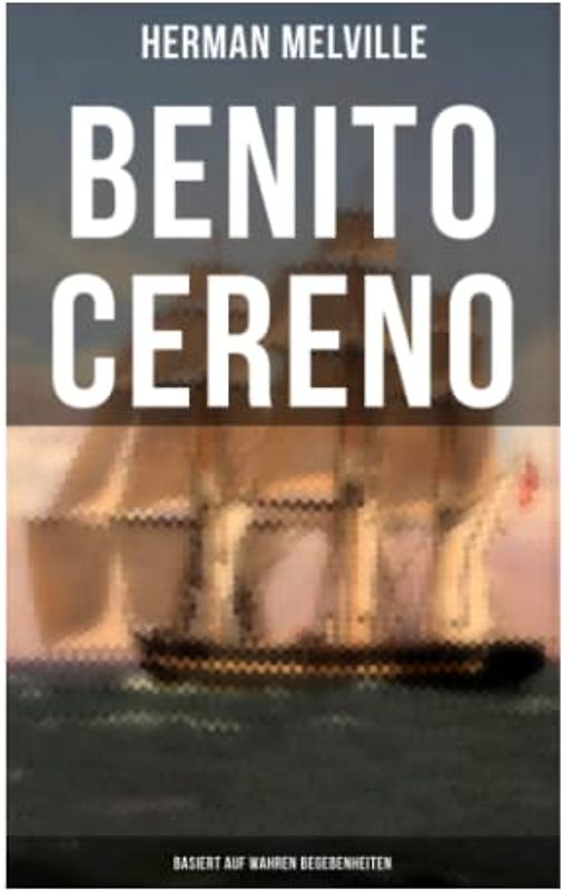 Benito Cereno (Basiert auf wahren Begebenheiten)