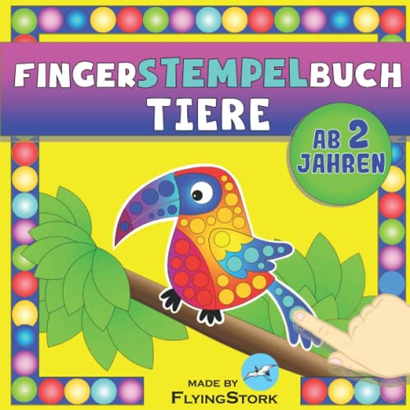 Fingerstempelbuch Tiere ab 2 Jahren: Mein erstes Fingermalbuch, Bastelbuch für Jungen und Mädchen ab 2 Jahre, Fingerfarben Stempelbuch, ... zum Malen und Basteln. (Mal- und Bastelspaß)