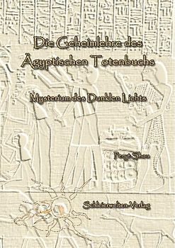 Die Geheimlehre des Ägyptischen Totenbuchs