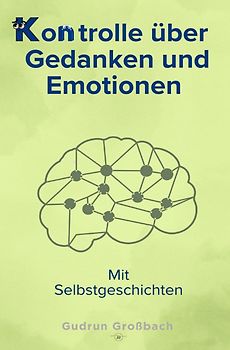 Kontrolle über Gedanken und Emotionen