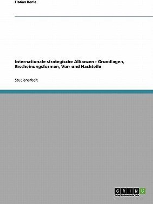 Internationale strategische Allianzen - Grundlagen, Erscheinungsformen, Vor- und Nachteile