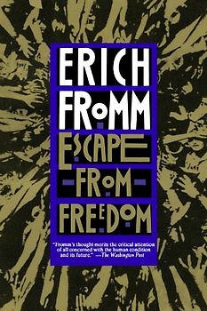 Escape from Freedom - Erich Fromm