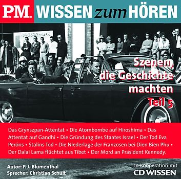 P.M. WISSEN zum HÖREN - Szenen, die Geschichte machten, Teil 5