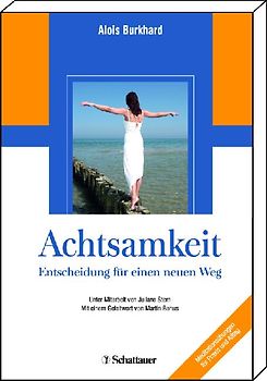 Achtsamkeit - Entscheidung für einen neuen Weg