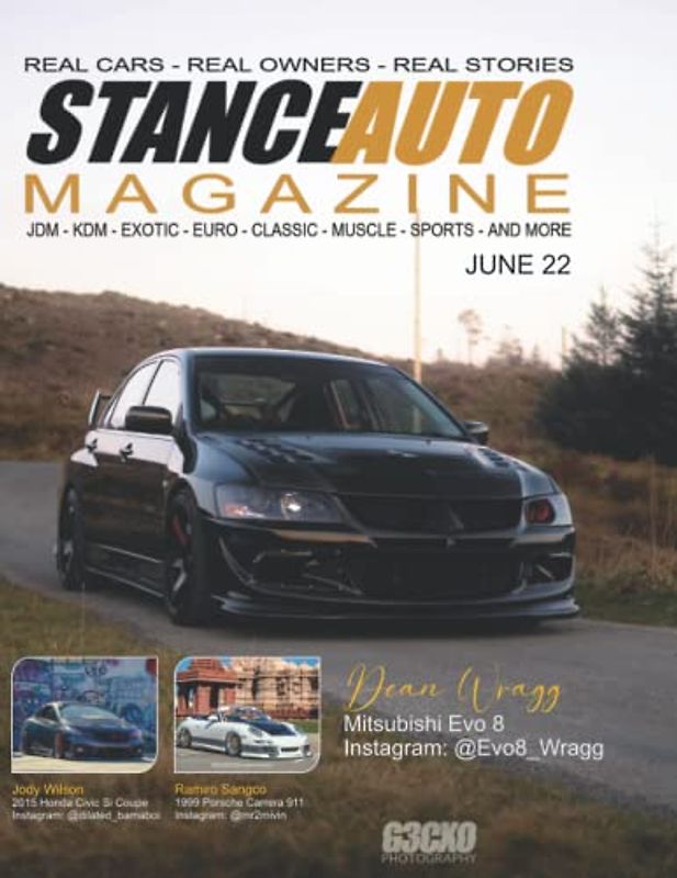 Stance Auto Magazine June 22: Real Cars Real Stories Real Owners (Stance Auto's Magazine Series 2022)