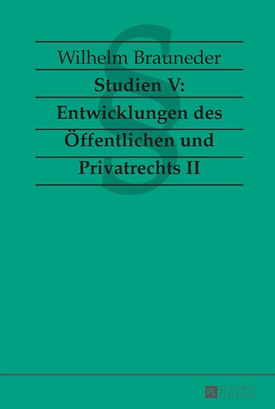 Studien V: Entwicklungen des Oeffentlichen und Privatrechts II