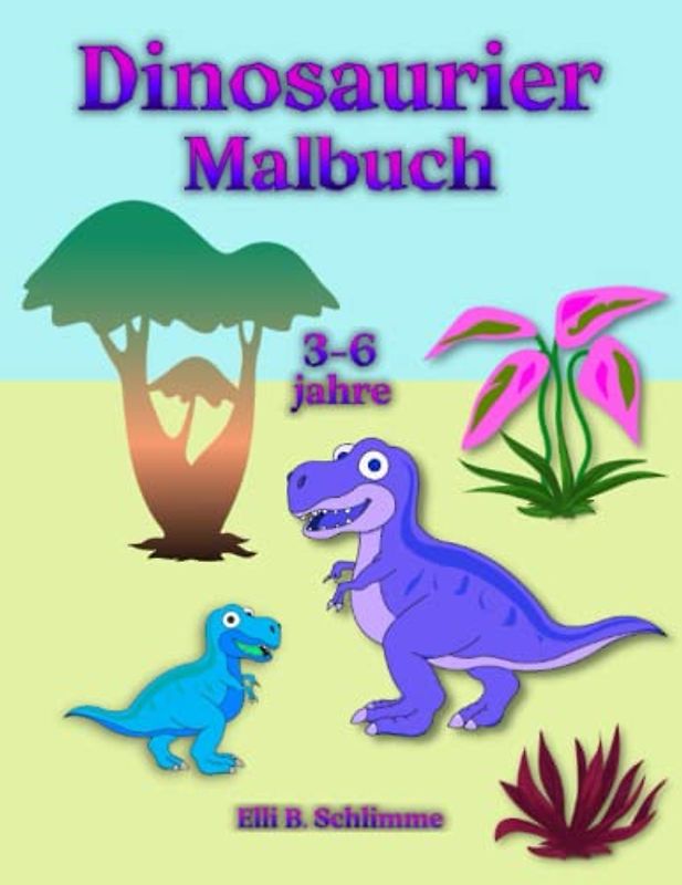 Dinosaurier Malbuch 3-6 Jahre: Die Welt der Dinosaurier ist eine fantastische Welt. Male diese Welt nach deiner Fantasie aus. Du wirst immer neue Farben und Töne finden, die du verwenden kannst.