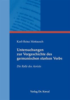Untersuchungen zur Vorgeschichte des germanischen starken Verbs