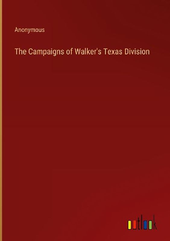 The Campaigns of Walker's Texas Division