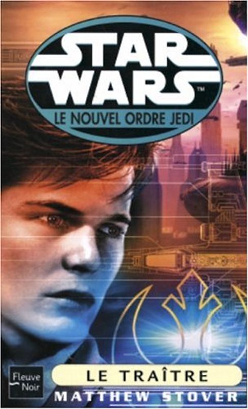 Star Wars, Le nouvel ordre Jedi, Tome 60 : Le traître - Stover, Matthew