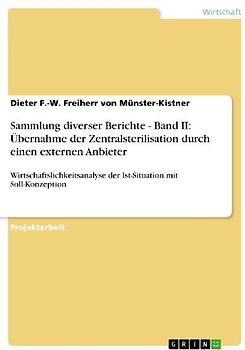 Sammlung diverser Berichte - Band II: Übernahme der Zentralsterilisation durch einen externen Anbieter