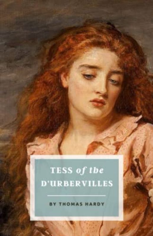 Tess of the d'Urbervilles: The 1891 Victorian Literature Classic (Annotated)
