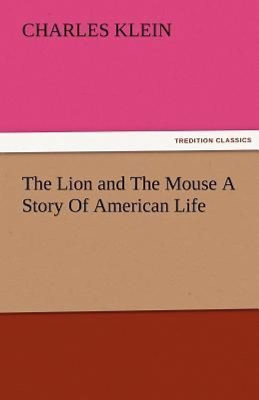 The Lion and The Mouse A Story Of American Life