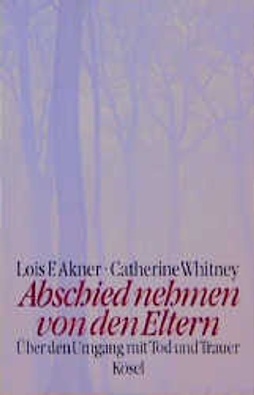 Abschied nehmen von den Eltern. Über den Umgang mit Tod und Trauer