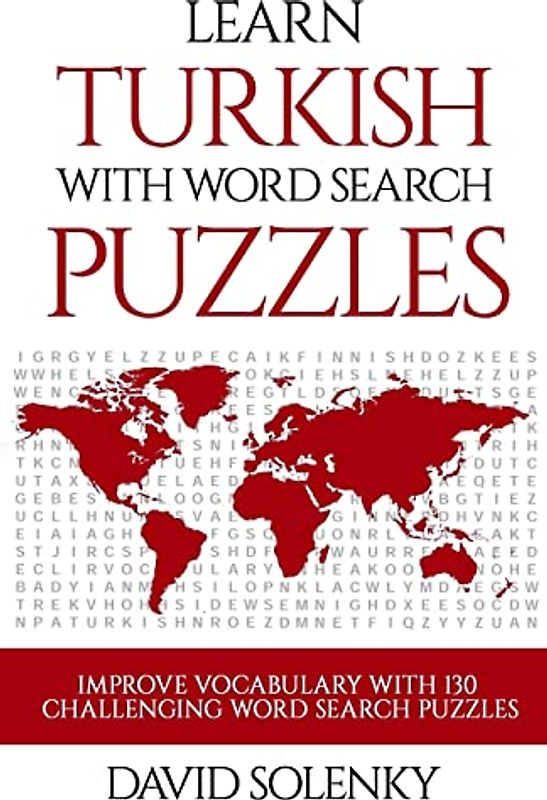Learn Turkish with Word Search Puzzles: Learn Turkish Language Vocabulary with Challenging Word Find Puzzles for All Ages