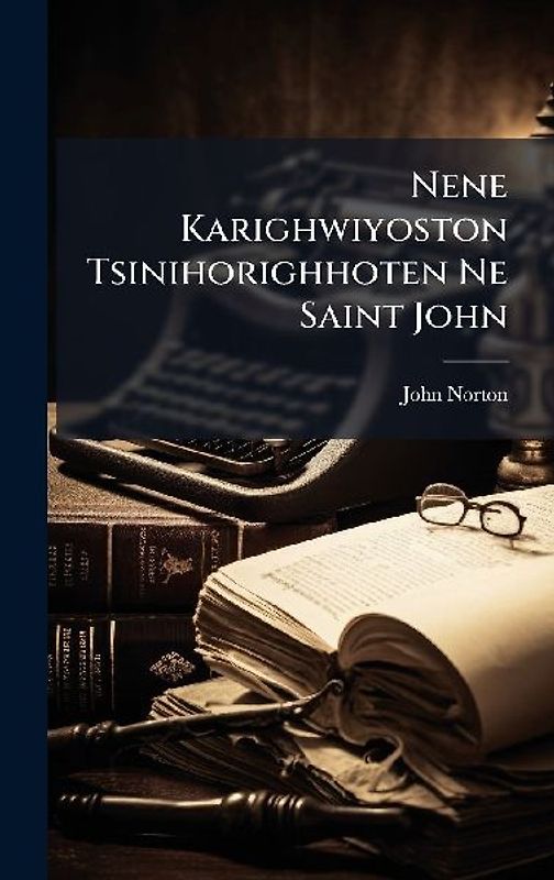 Nene Karighwiyoston Tsinihorighhoten Ne Saint John