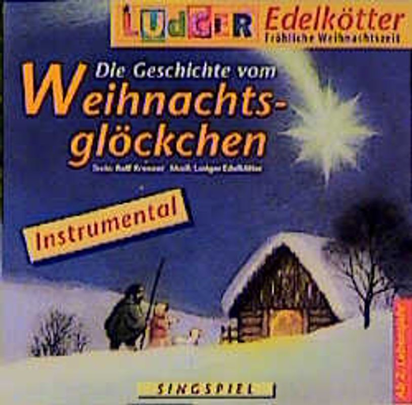Die Geschichte vom Weihnachtsglöckchen. Singspiel zur Weihnachtszeit. Mitsingfassung. Instrumental. Ab 2 Jahren