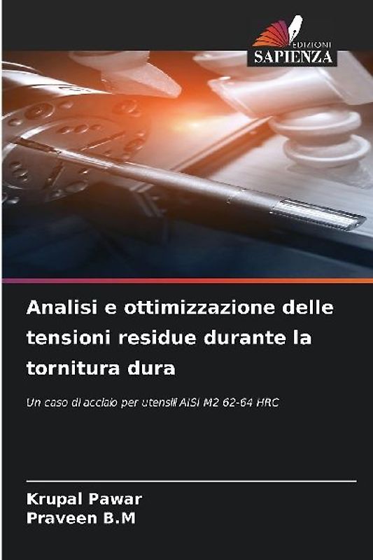 Analisi e ottimizzazione delle tensioni residue durante la tornitura dura