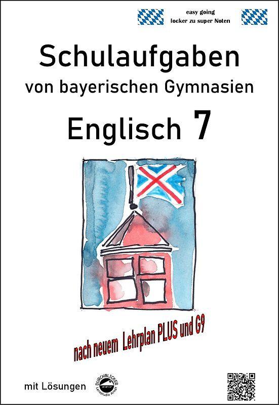 Englisch 7 (English G Access 7), Schulaufgaben von bayerischen Gymnasien mit Lösungen nach LehrplanPlus und G9