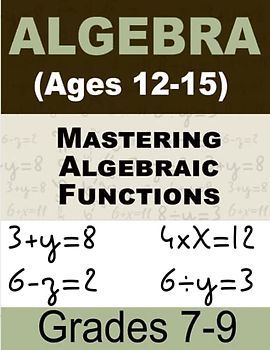Advanced Algebra Made Simple Math For Kids: Interactive Workbook for Ages 12-15