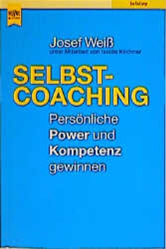 Selbstcoaching. Persönliche Power und Kompetenz gewinnen