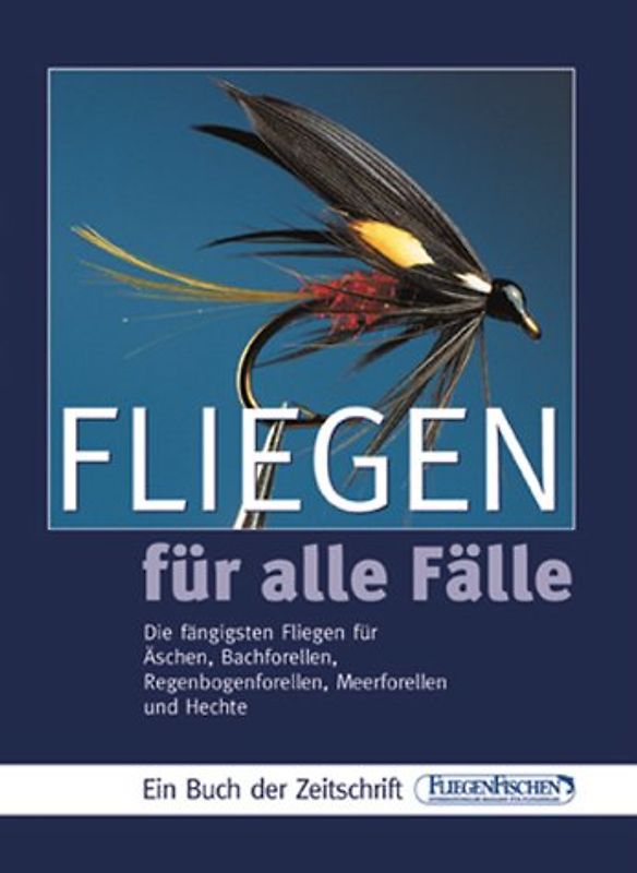 Fliegen für alle Fälle. Die fängigsten Fliegen