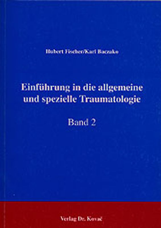 Einführung in die Allgemeine und Spezielle Traumatologie / Einführung in die Allgemeine und Spezielle Traumatologie