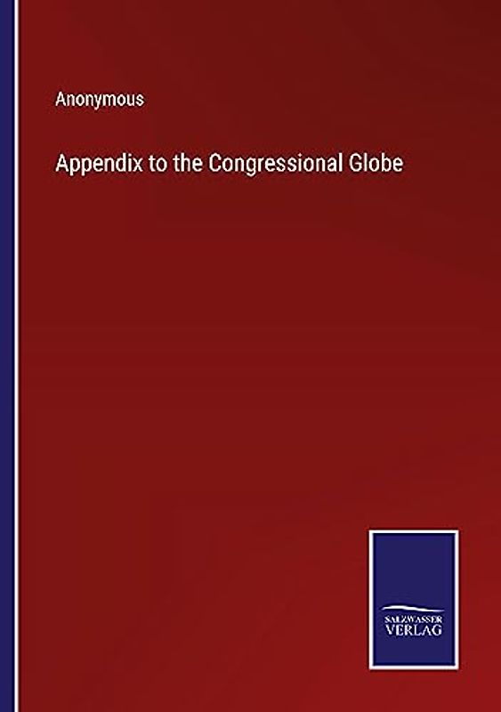 Appendix to the Congressional Globe