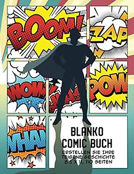 Blanko Comic Buch: Erstellen Sie Ihre eigene Geschichte, Zeichnen Sie Comics und schreiben Sie Geschichten