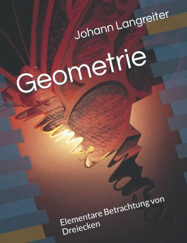 Geometrie: Elementare Betrachtung von Dreiecken