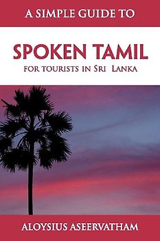 A SIMPLE GUIDE TO SPOKEN TAMIL