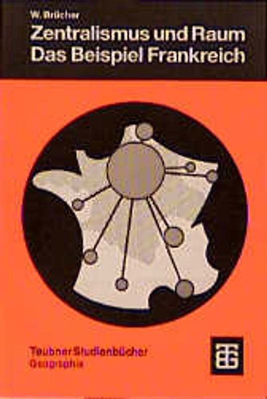 Zentralismus und Raum Das Beispiel Frankreich