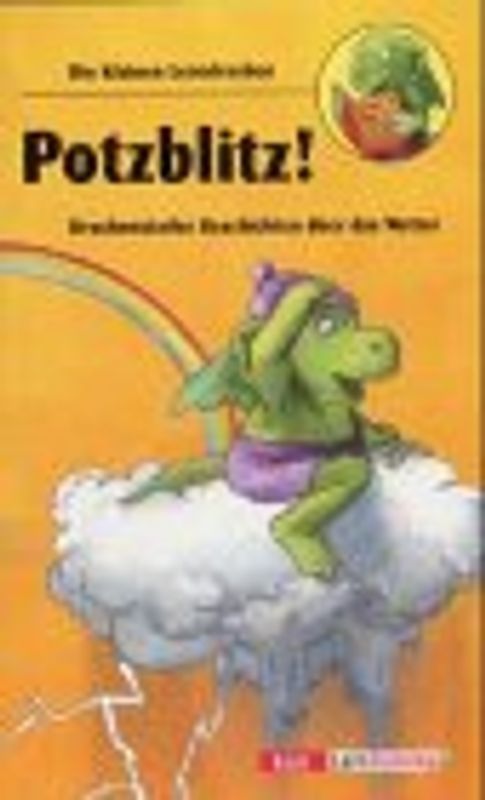 Potzblitz!. Drachenstarke Geschichten über das Wetter