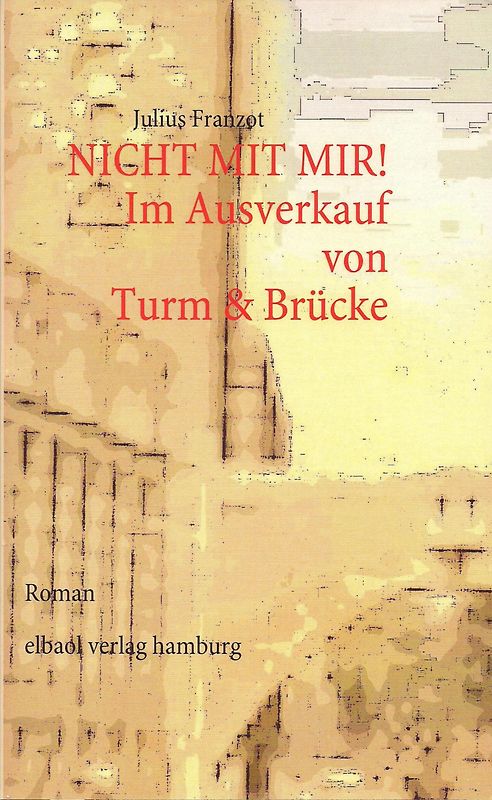 NICHT MIT MIR! Im Ausverkauf von Turm & Brücke