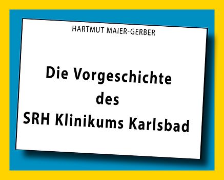 Die Vorgeschichte des SRH Klinikums Karlsbad