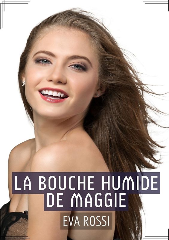 La Bouche Humide de Maggie