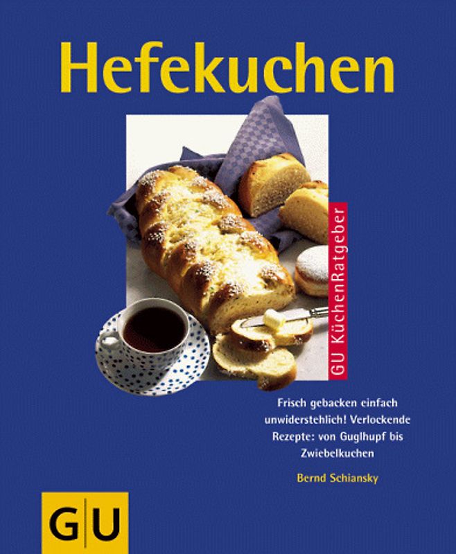 Hefekuchen. Frisch gebacken einfach unwiderstehlich! Verlockende Rezepte, die wirklich leicht gelingen - von Guglhupf bis Zwiebelkuchen